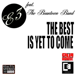 The Best Is Yet To Come - Single by E3 album reviews, ratings, credits