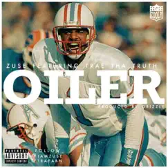 Oiler (feat. Trae Tha Truth) - Single by Zuse album reviews, ratings, credits