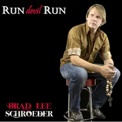 Run Devil Run - Single by Brad Lee Schroeder album reviews, ratings, credits