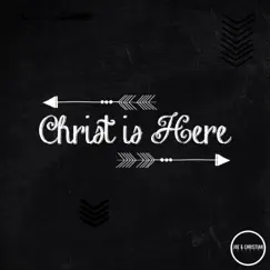 Christ Is Here - Single by Joe and Christian Leaphart album reviews, ratings, credits
