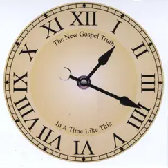 In a Time Like This by The New Gospel Truth album reviews, ratings, credits