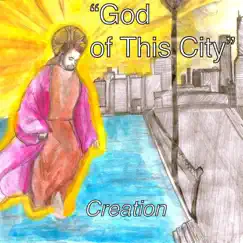 God of This City - EP by CREATION album reviews, ratings, credits