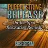 Puppet String Release: On-The-Spot Relaxation Remedy - Single album lyrics, reviews, download