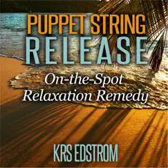 Puppet String Release: On-The-Spot Relaxation Remedy - Single by KRS Edstrom album reviews, ratings, credits