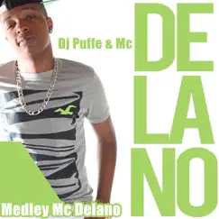 Medley Mc Delano - Single by Dj Puffe & Delano album reviews, ratings, credits