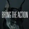 Bring the Action - Single album lyrics, reviews, download