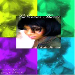 Close To Me - Single by LaVonna Harris album reviews, ratings, credits