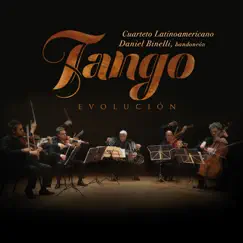 Tango Evolución by Cuarteto Latinoamericano & Daniel Binelli album reviews, ratings, credits