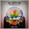 All I Want Is You (feat. Gosha) - Single album lyrics, reviews, download