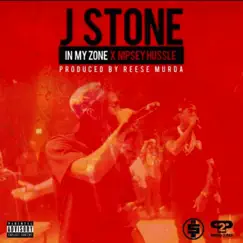 In My Zone (feat. Nipsey Hussle) - Single by J. Stone album reviews, ratings, credits