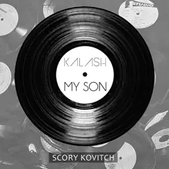 My Son (feat. Scory Kovitch) - Single by Kalash album reviews, ratings, credits