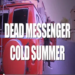 Cold Summer - Single by Dead Messenger album reviews, ratings, credits