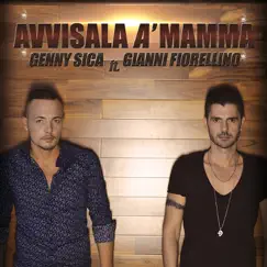 Avvisala 'a mammà (feat. Gianni Fiorellino) - Single by Genny Sica album reviews, ratings, credits