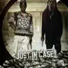 Just in Case (feat. T.O. Green) - Single album lyrics, reviews, download