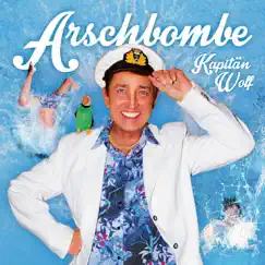 Arschbombe - Single by Kapitän Wolf album reviews, ratings, credits