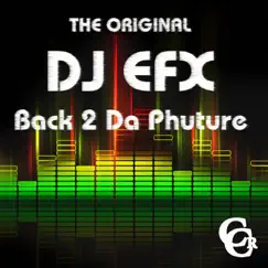 Back 2 Da Phuture by DJ EFX album reviews, ratings, credits