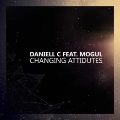 Changing Attitudes (feat. Mogul) - Single by Daniell C album reviews, ratings, credits