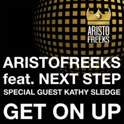 Get on Up (feat. Next Step & Kathy Sledge) [Aristo Mainfloor Mix] Song Lyrics