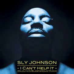 I Can't Help It (Dilouya's Blasfamous Mixxx) - Single by Sly Johnson album reviews, ratings, credits