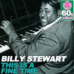 This Is a Fine Time (Remastered) - Single by Billy Stewart album reviews, ratings, credits