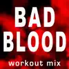 Bad Blood (feat. DJ DMX) - Single album lyrics, reviews, download