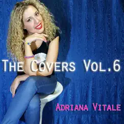 The Covers VOL. 6 by Adriana Vitale album reviews, ratings, credits
