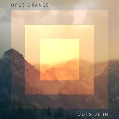 Outside In - EP by Opus Orange album reviews, ratings, credits