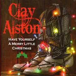 Have Yourself a Merry Little Christmas by Clay Alston album reviews, ratings, credits