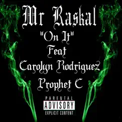 On It (feat. Carolyn Rodriguez & Prophet C) - Single by Mr Raskal album reviews, ratings, credits