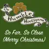 So Far, So Close (Merry Christmas) - Single album lyrics, reviews, download