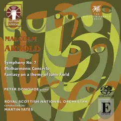 Arnold: Philharmonic Concerto & Symphony No. 7 by Royal Scottish National Orchestra, Martin Yates & Peter Donohoe album reviews, ratings, credits