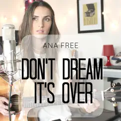 Don't Dream It's Over - Single by Ana Free album reviews, ratings, credits