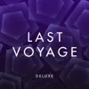 Last Voyage (Deluxe) album lyrics, reviews, download