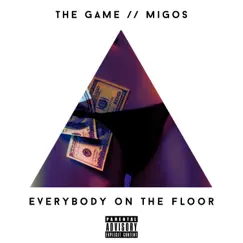 Everybody On the Floor (feat. Migos) - Single by The Game album reviews, ratings, credits