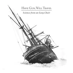Science from an Easy Chair by Have Gun, Will Travel album reviews, ratings, credits