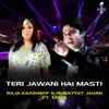 Teri Jawani Hai Masti (feat. Tania) - Single album lyrics, reviews, download