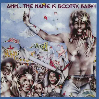 Ahh... The Name Is Bootsy, Baby! by Bootsy Collins album download