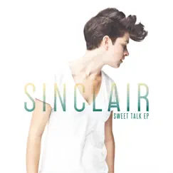 Sweet Talk - EP by Sinclair album reviews, ratings, credits