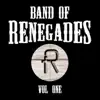Band of Renegades, Vol. 1 - EP album lyrics, reviews, download