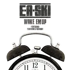 Wake Em Up (feat. Tech N9ne & Too $hort) - Single by E-A-Ski album reviews, ratings, credits