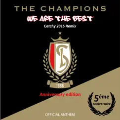 We Are the Best! (Catchy 2015 Remix) [5th Anniversary Edition, Official Anthem] - Single by The Champions album reviews, ratings, credits
