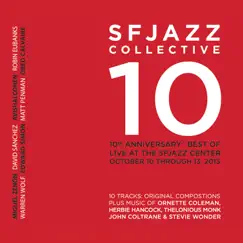 10th Anniversary: Best of Live at the Sfjazz Center, October 10 - 13, 2013 by SFJAZZ Collective album reviews, ratings, credits