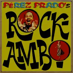 Pérez Prados's Rockambo by Dámaso Pérez Prado album reviews, ratings, credits
