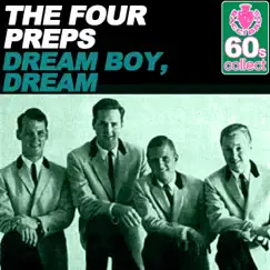 Dream Boy, Dream (Remastered) - Single by The Four Preps album reviews, ratings, credits