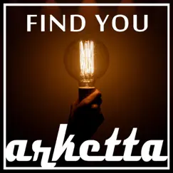 Find You - Single by Arketta album reviews, ratings, credits