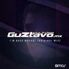 I'm Back MDFKRZ - Single by Guztavo MX album reviews, ratings, credits