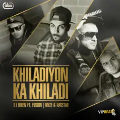 Khiladiyon Ka Khiladi (feat. Fusion, Myze & Raxstar) - Single by DJ Hiren album reviews, ratings, credits