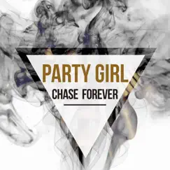 Party Girl - Single by Chase Forever album reviews, ratings, credits
