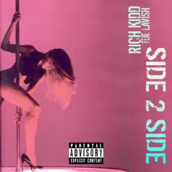 Side 2 Side (feat. Lavish) - Single by Rich Kidd album reviews, ratings, credits