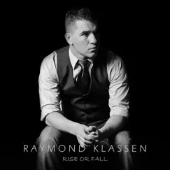 Rise or Fall - EP by Raymond Klassen album reviews, ratings, credits